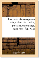 Gravures Et Estampes Anciennes Et Modernes En Bois, Cuivre Et En Acier, Portraits, Caricatures