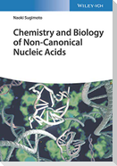 Chemistry and Biology of Non-canonical Nucleic Acids