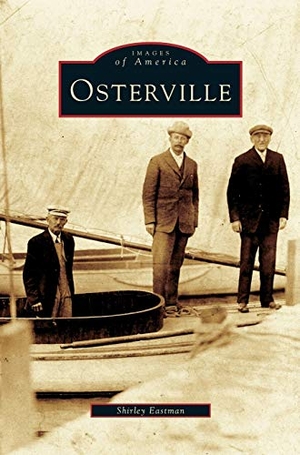 Eastman, Shirley. Osterville. Arcadia Publishing Library Editions, 2006.