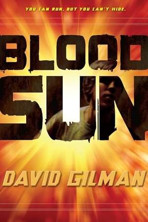 Gilman, David. Blood Sun. Penguin Random House LLC, 2012.