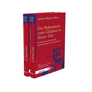 Metz, Johann Baptist. Ein Bekenntnis zum Glauben in dieser Zeit - Vorlesungen zum Würzburger Synodendokument "Unsere Hoffnung". Band I: Theologisch-politische Grundperspektiven / Band II: Genese - Ausrichtung - Theologische Hintergrundprämissen. Herder Verlag GmbH, 2022.