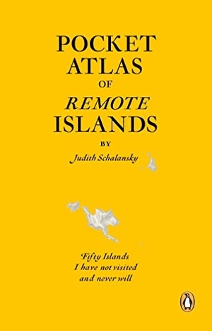 Schalansky, Judith. Atlas of Remote Islands. Penguin Books Ltd (UK), 2012.