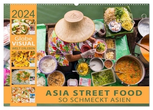 Visual, Globe. ASIA STREET FOOD - So schmeckt Asien (Wandkalender 2024 DIN A2 quer), CALVENDO Monatskalender - Ein kulinarischer Spaziergang durch Asien. Calvendo, 2023.