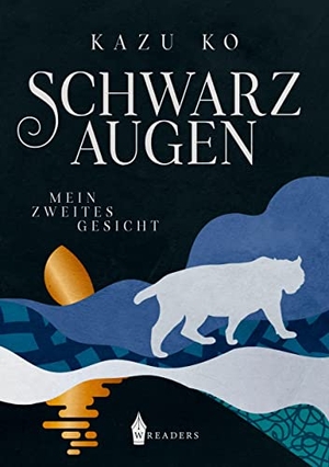 Ko, Kazu. Schwarzaugen - Mein zweites Gesicht. Wreaders Verlag, 2022.
