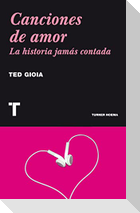 Canciones de amor : la historia jamás contada