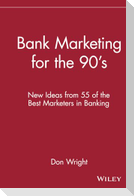 Bank Marketing for the 90's