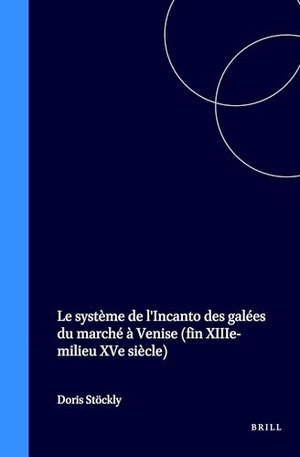 Stöckly. Le Système de l'Incanto Des Galées Du Marché À Venise (Fin Xiiie-Milieu Xve Siècle). Brill, 1995.