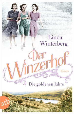 Winterberg, Linda. Der Winzerhof - Die goldenen Jahre - Roman. Aufbau Taschenbuch Verlag, 2023.