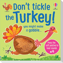 Don't Tickle the Turkey!