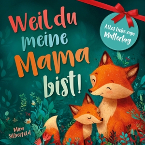 Silberfeld, Mira. Weil du meine Mama bist - Ein liebevolles Kinderbuch über Geborgenheit, Vertrauen und die tiefe Bindung zwischen Mutter und Kind. SanApta Verlag, 2026.