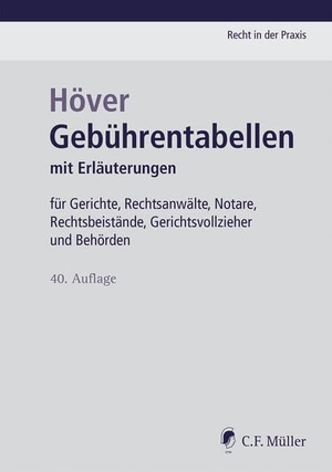 Gebührentabellen - mit Erläuterungen für Gerichte, Rechtsanwälte, Notare, Rechtsbeistände, Gerichtsvollzieher und Behörden. Müller C.F., 2025.