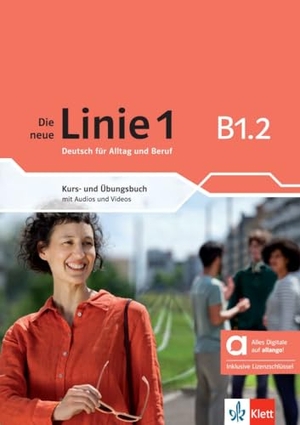 Hoffmann, Ludwig / Kaufmann, Susan et al. Die neue Linie 1 B1.2 - Hybride Ausgabe allango - Deutsch für Alltag und Beruf. Kurs- und Übungsbuch mit Audios und Videos inklusive Lizenzschlüssel allango (24 Monate). Klett Sprachen GmbH, 2025.
