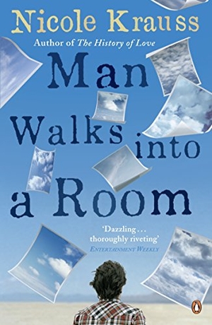 Krauss, Nicole. Man Walks into a Room. Penguin, 2007.
