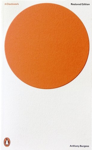 Burgess, Anthony. A Clockwork Orange. Critical Edition. Penguin Books Ltd (UK), 2013.