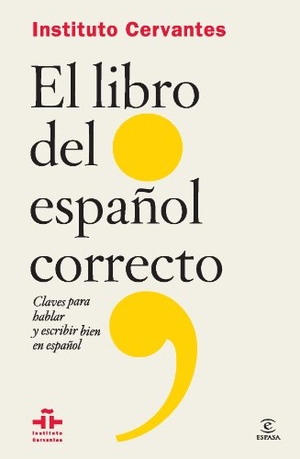 Instituto Cervantes. El libro del español correcto. Espasa Libros, S.L., 2014.