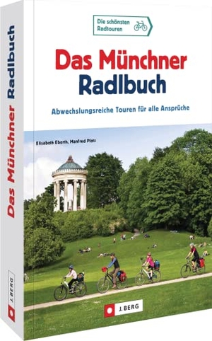 Eberth, Elisabeth / Manfred Platz. Das Münchner Radlbuch - Abwechslungsreiche Touren für alle Ansprüche. Bruckmann Verlag GmbH, 2022.