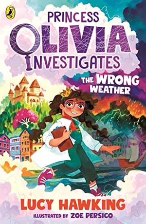 Hawking, Lucy. Princess Olivia Investigates 01: The Wrong Weather. Penguin Books Ltd (UK), 2022.