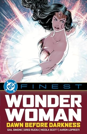 Simone, Gail / Nicola Scott. DC Finest: Wonder Woman: Dawn Before Darkness. DC Comics, 2026.