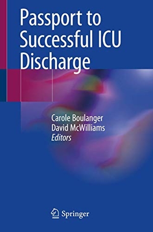McWilliams, David / Carole Boulanger (Hrsg.). Passport to Successful ICU Discharge. Springer International Publishing, 2020.