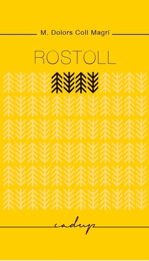 Coll Magri, Dolors. Rostoll. Godall Edicions SL, 2014.