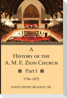A History of the A. M. E. Zion Church, Part 1