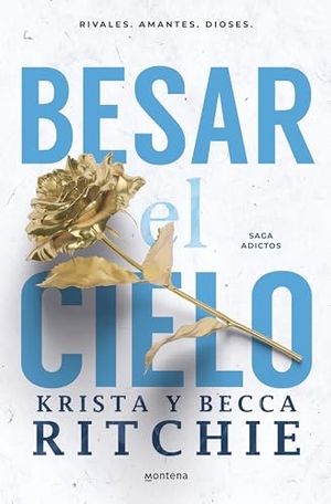 Ritchie, Becca / Krista Ritchie. Besar El Cielo / Kiss the Sky. Prh Grupo Editorial, 2023.
