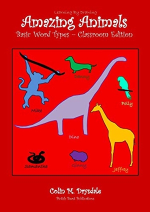 Drysdale, Colin M. Amazing Animals Basic Word Types - Classroom Edition. Pictish Beast Publications, 2019.
