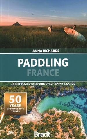 Richards, Anna. Paddling France - 40 Best Places to Explore by Sup, Kayak & Canoe. Bradt/Sawday/Wh, 2024.