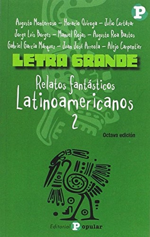 Monterroso, Augusto. Relatos fantásticos latinoamericanos 2. Editorial Popular, 2013.