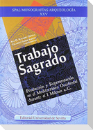 Trabajo sagrado : producción y representación en el Mediterráneo occidental durante el I Milenio a. C.