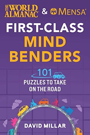 Millar, David / Mensa, American et al. The World Almanac & Mensa First-Class Mind Benders - 101 Puzzles to Take on the Road. Skyhorse Publishing, 2023.