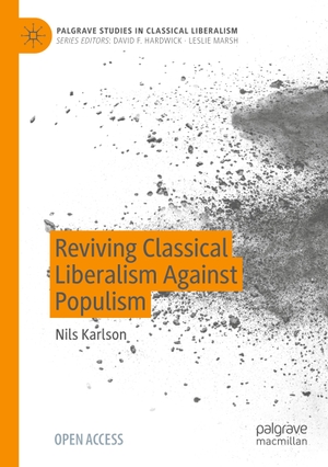 Karlson, Nils. Reviving Classical Liberalism Against Populism. Springer Nature Switzerland, 2023.