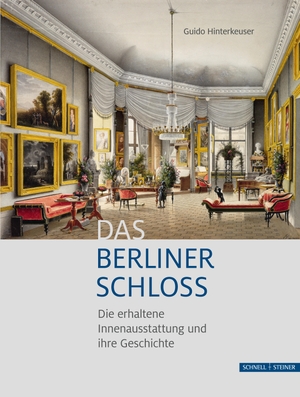 Hinterkeuser, Guido. Das Berliner Schloss - Die erhaltene Innenausstattung und ihre Geschichte. Schnell & Steiner GmbH, 2022.