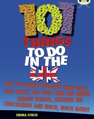 Lynch, Emma. Bug Club Independent Non Fiction Blue B 101 Things to do in the UK. Pearson Education Limited, 2011.