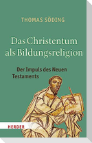 Das Christentum als Bildungsreligion