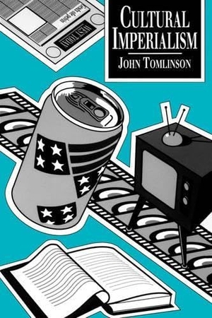 Tomlinson, John. Cultural Imperialism - A Critical Introduction. Johns Hopkins University Press, 1991.
