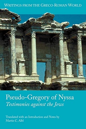 Gregory. Pseudo-Gregory of Nyssa - Testimonies Against the Jews. Society of Biblical Literature, 2004.