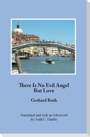 There Is No Evil Angel But Love