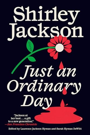 Jackson, Shirley. Just an Ordinary Day - Stories. Random House, 1997.