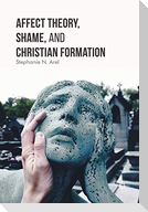 Affect Theory, Shame, and Christian Formation