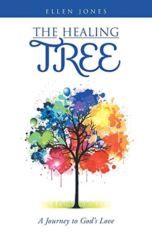 Jones, Ellen. The Healing Tree - A Journey to God's Love. Westbow Press, 2014.