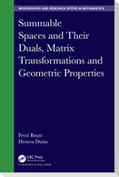 Summable Spaces and Their Duals, Matrix Transformations and Geometric Properties