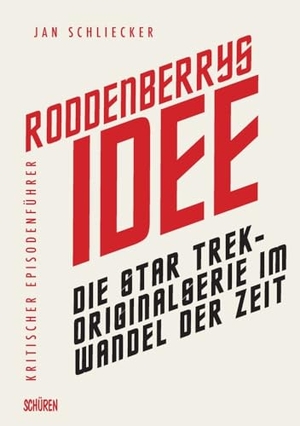 Schliecker, Jan. Roddenberrys Idee:  Die  Star Trek-Originalserie im Wandel der Zeit - Kritischer Episodenführer. Schüren Verlag, 2014.