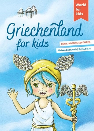 Endruweit, Meiken. Griechenland for kids - Der Kinderreiseführer. world for kids, 2022.