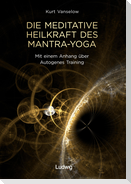 Die meditative Heilkraft des Mantra-Yoga