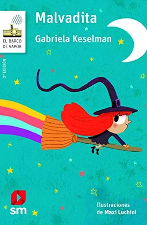 Keselman, Gabriela. Malvadita. SM CESMA EDICIONES-TXT-, 2020.