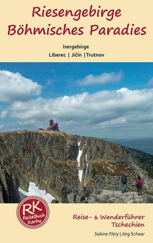 Flöry, Sabine / Jörg Schaar. Riesengebirge - Böhmisches Paradies - Riesengebirge - Isergebirge - Böhmischen Paradies und mit einer Streckenwanderung von Zittau bis nach Jicín im Böhmischen Paradies. ReiseBuch-Karhu, 2020.