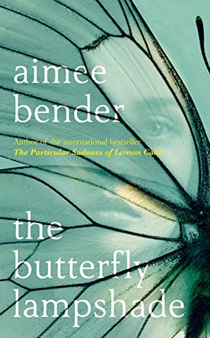 Bender, Aimee. The Butterfly Lampshade. Cornerstone, 2020.