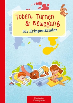 Klein, Suse. Toben, Turnen & Bewegung für Krippenkinder. Kaufmann Ernst Vlg GmbH, 2023.