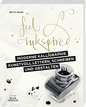 Soldi, Betty. Moderne Kalligraphie - Kunstvoll lettern, schreiben und gestalten - Feel Inkspired. Busse-Seewald Verlag, 2018.